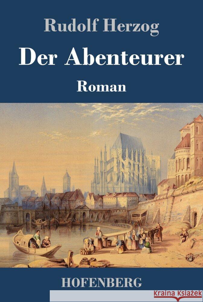 Der Abenteurer: Roman Rudolf Herzog 9783743748521 Hofenberg - książka