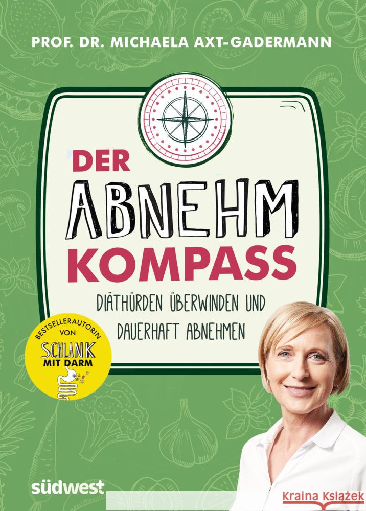 Der Abnehmkompass  - Diäthürden überwinden und dauerhaft abnehmen Axt-Gadermann, Michaela 9783517100968 Südwest - książka
