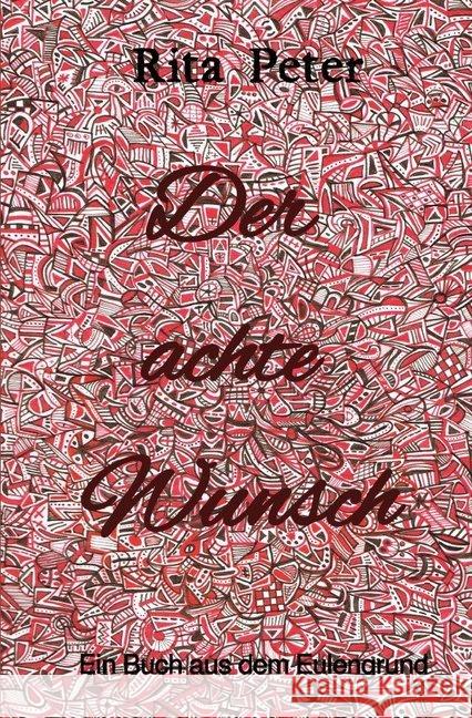 Der achte Wunsch Peter, Rita 9783748520467 epubli - książka