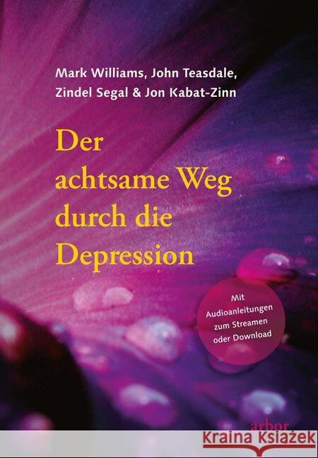 Der achtsame Weg durch die Depression, m. 1 Audio Williams, Mark, Teasdale, John, Segal, Zindel 9783867814119 Arbor-Verlag - książka