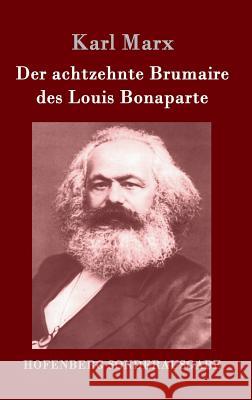 Der achtzehnte Brumaire des Louis Bonaparte Karl Marx 9783861995944 Hofenberg - książka