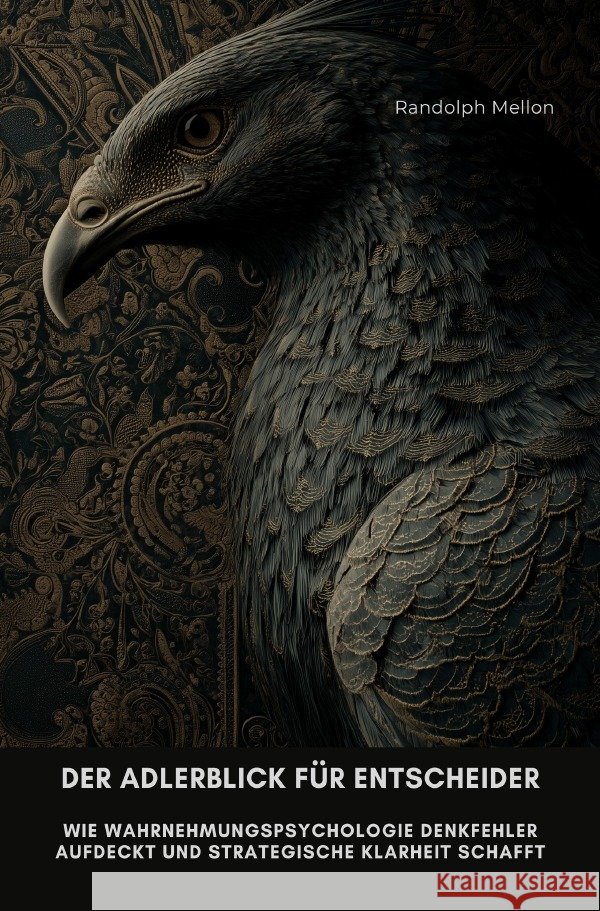 Der Adlerblick für Entscheider Mellon, Randolph 9783819093449 epubli - książka
