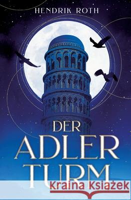 Der Adlerturm Roth, Hendrik 9783384304117 tredition - książka