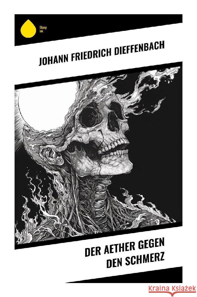 Der Aether gegen den Schmerz Dieffenbach, Johann Friedrich 9788028354312 Sharp Ink - książka