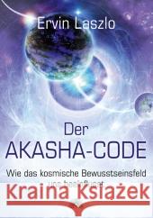 Der Akasha-Code : Wie das kosmische Bewusstseinsfeld uns beeinflusst Laszlo, Ervin   9783866161696 Via Nova - książka