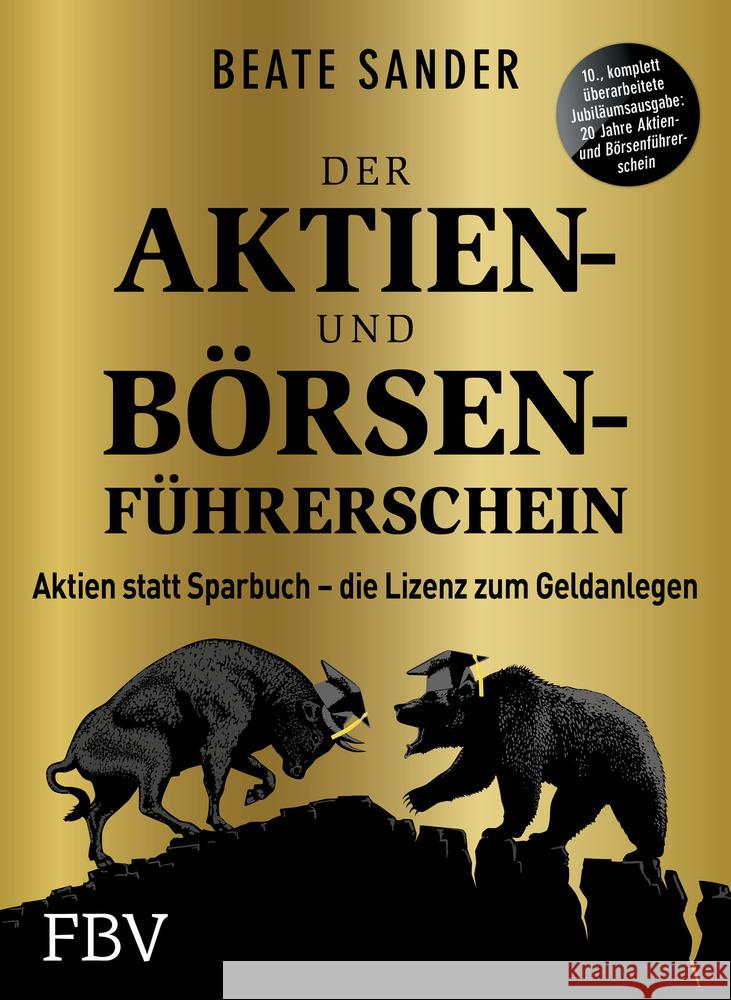 Der Aktien- und Börsenführerschein - Jubiläumsausgabe : Aktien statt Sparbuch - die Lizenz zum Geldanlegen Sander, Beate 9783959722797 FinanzBuch Verlag - książka