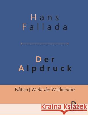 Der Alpdruck: Roman Fallada, Hans 9783966371292 Grols Verlag - książka