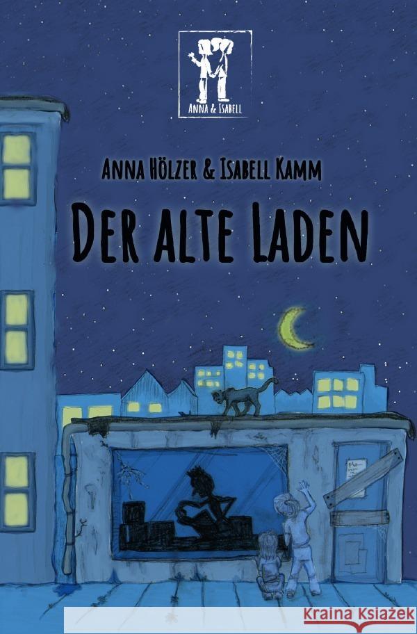 Der alte Laden Hölzer, Anna, Kamm, Isabell 9783818705077 epubli - książka