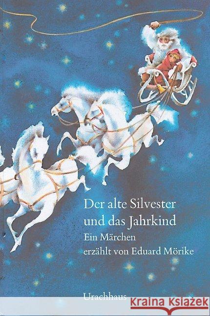 Der alte Silvester und das Jahrkind : Ein Märchen Mörike, Eduard 9783825151430 Urachhaus - książka