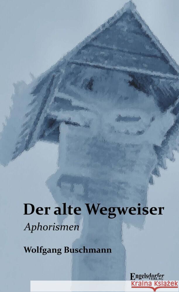 Der alte Wegweiser Buschmann, Wolfgang 9783969406632 Engelsdorfer Verlag - książka