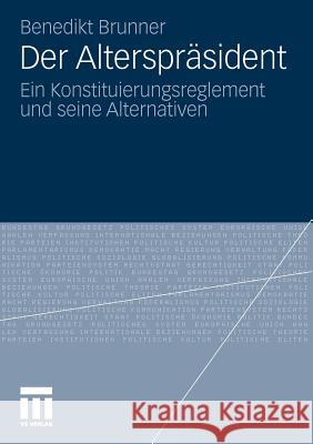 Der Alterspräsident: Ein Konstituierungsreglement Und Seine Alternativen Brunner, Benedikt 9783531186474 VS Verlag - książka