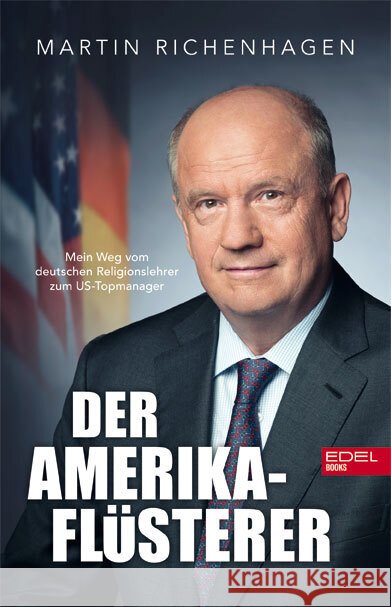 Der Amerika-Flüsterer Richenhagen, Martin, Merx, Stefan, Mersch, Thomas 9783841907615 Edel Books - ein Verlag der Edel Verlagsgrupp - książka