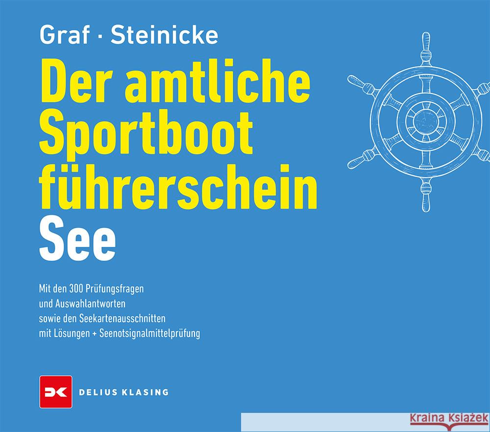 Der amtliche Sportbootführerschein See Graf, Kurt, Steinicke, Dietrich 9783667129000 Delius Klasing - książka