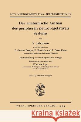 Der Anatomische Aufbau Des Peripheren Neurovegetativen Systems V. Jabonero W. Lipp 9783211803035 Springer - książka