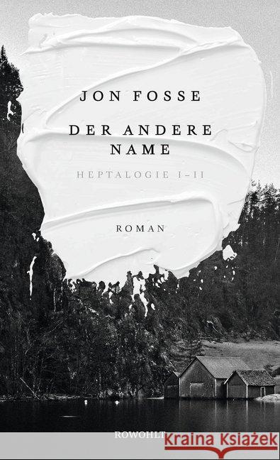 Der andere Name : Heptalogie I - II. Roman Fosse, Jon 9783498021412 Rowohlt, Reinbek - książka