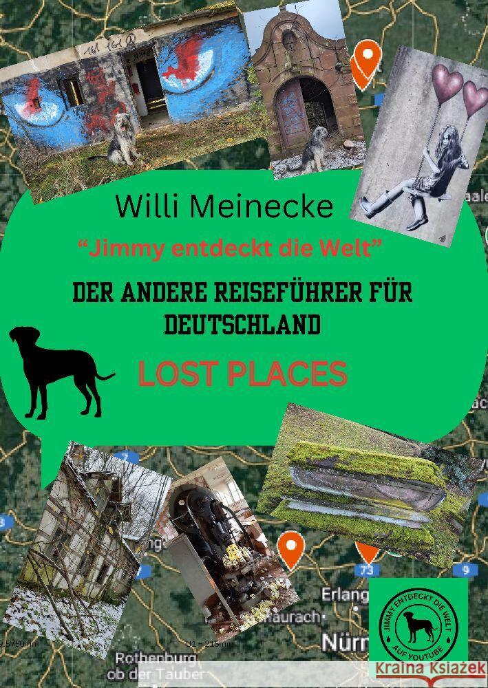 Der andere Reiseführer für Deutschland  - Lost Places Meinecke, Willi 9783384154262 Jimmy entdeckt die Welt - książka