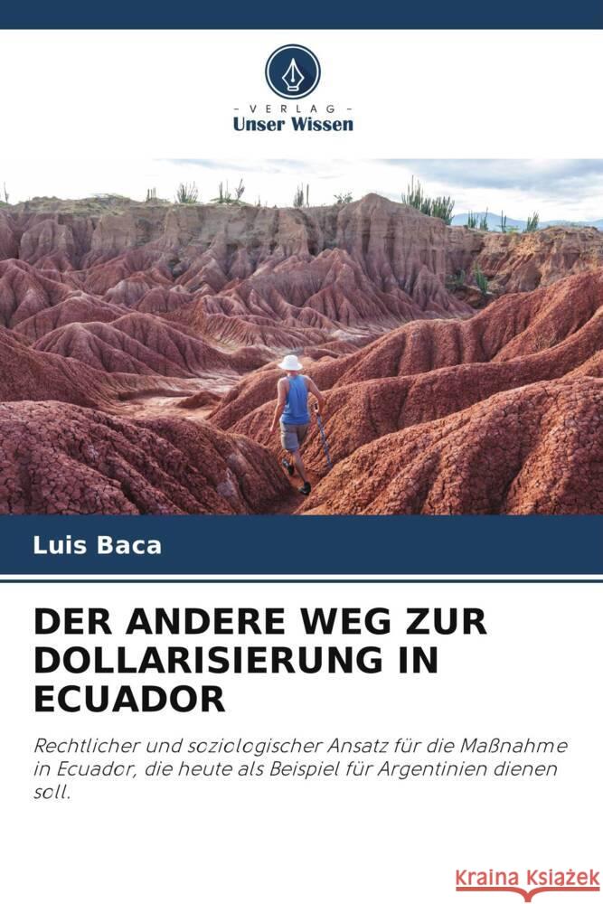 Der Andere Weg Zur Dollarisierung in Ecuador Luis Baca 9786207445301 Verlag Unser Wissen - książka