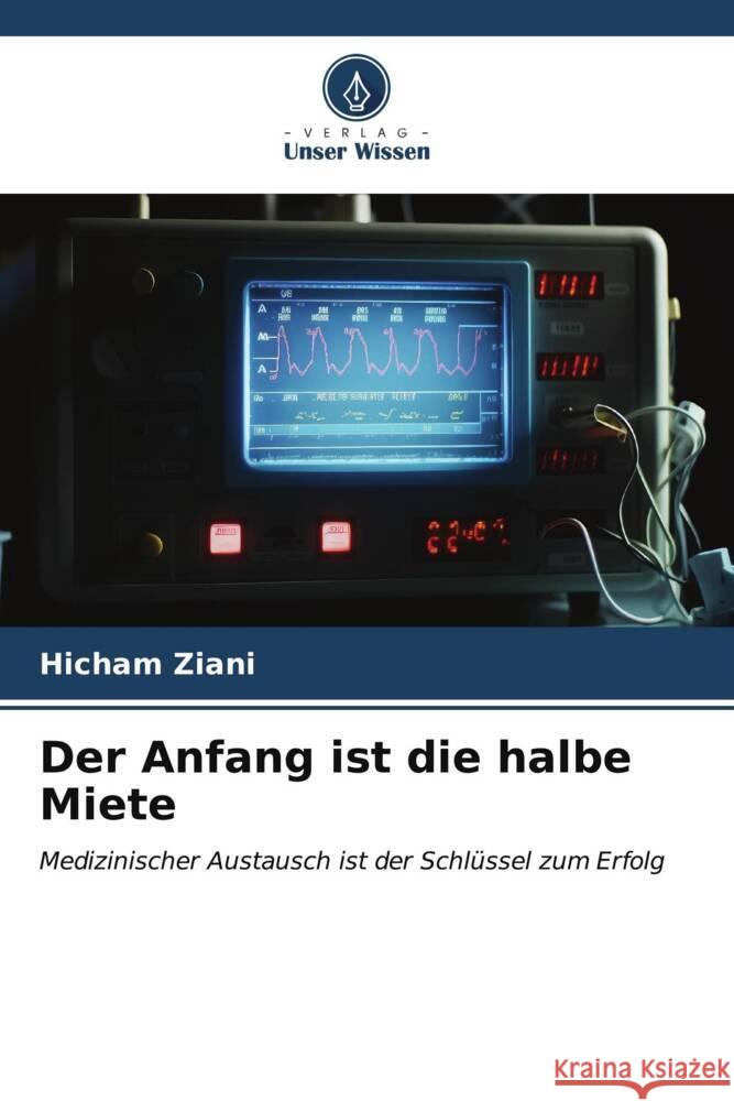 Der Anfang ist die halbe Miete Hicham Ziani 9786206648611 Verlag Unser Wissen - książka