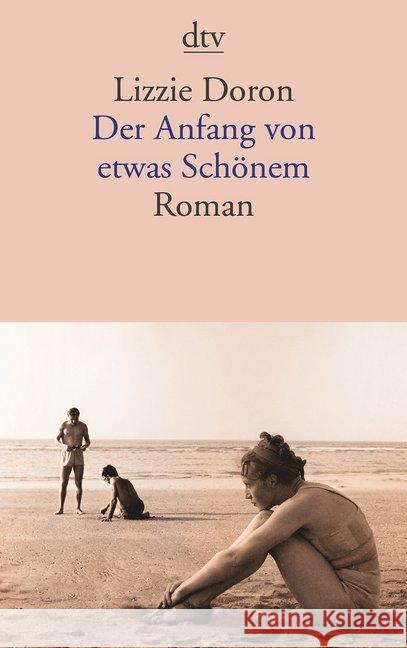 Der Anfang von etwas Schönem : Roman Doron, Lizzie 9783423146302 DTV - książka