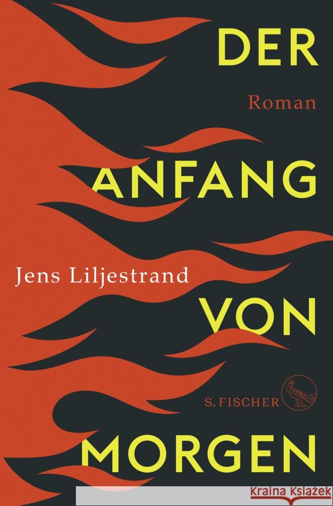 Der Anfang von morgen Liljestrand, Jens 9783103971903 S. Fischer Verlag GmbH - książka