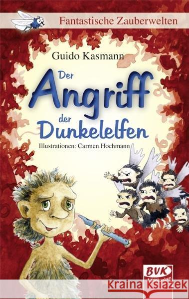 Der Angriff der Dunkelelfen Kasmann, Guido 9783867403153 BVK Buch Verlag Kempen - książka