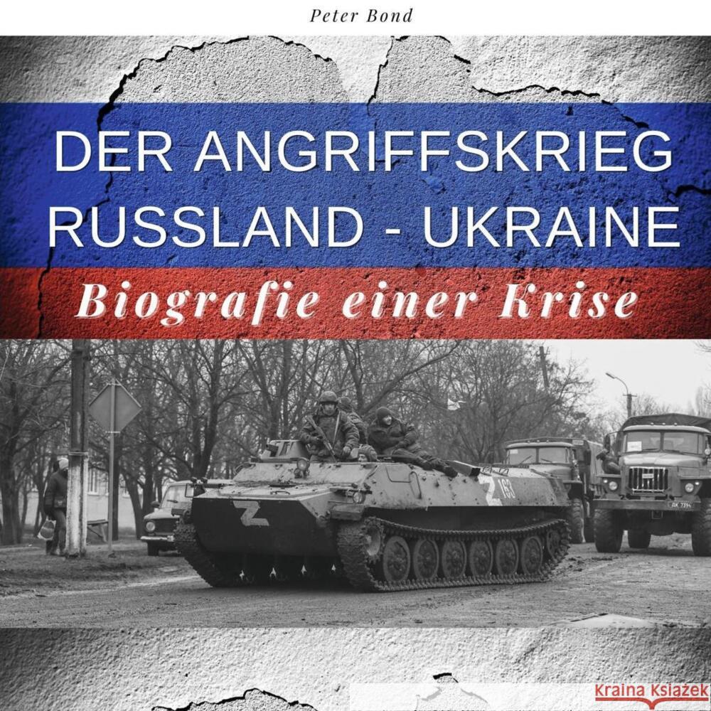 Der Angriffskrieg Russland - Ukraine Bond, Peter 9783750516991 27amigos - książka