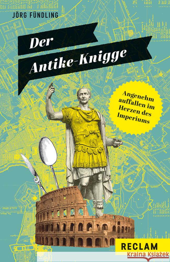 Der Antike-Knigge Fündling, Jörg 9783150141571 Reclam, Ditzingen - książka