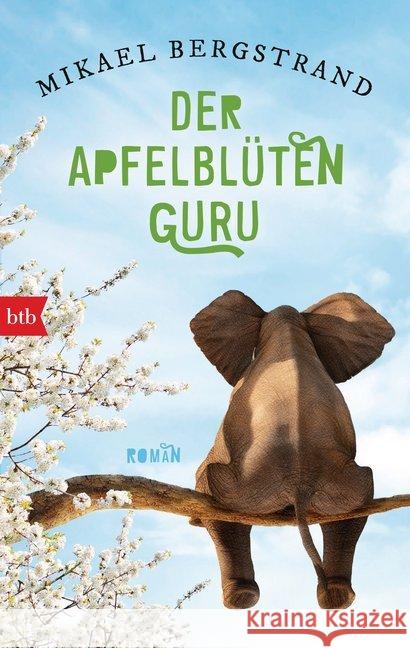 Der Apfelblüten-Guru : Roman Bergstrand, Mikael 9783442716753 btb - książka