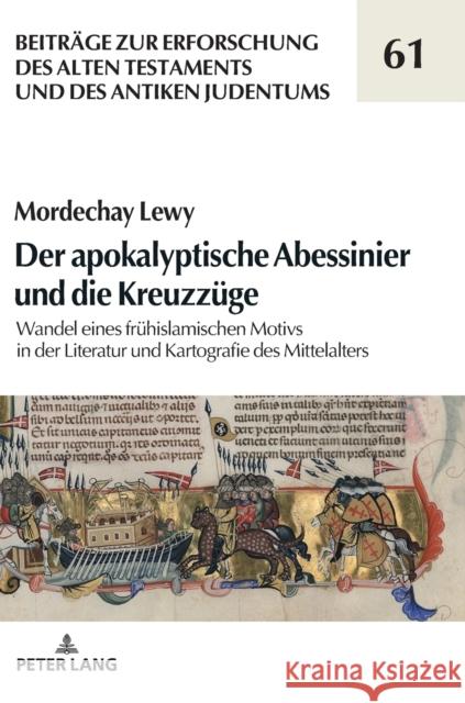 Der Apokalyptische Abessinier Und Die Kreuzzuege: Wandel Eines Fruehislamischen Motivs in Der Literatur Und Kartografie Des Mittelalters Niemann, Hermann Michael 9783631749777 Peter Lang Gmbh, Internationaler Verlag Der W - książka