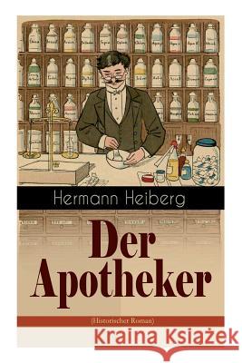 Der Apotheker: Die Geschichte einer Zwangsheirat Hermann Heiberg 9788026887751 e-artnow - książka