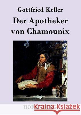 Der Apotheker von Chamounix Gottfried Keller 9783843030724 Hofenberg - książka