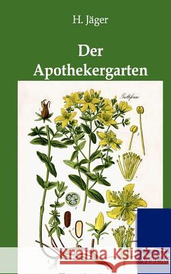 Der Apothekergarten Jäger, H. 9783864443657 Salzwasser-Verlag - książka