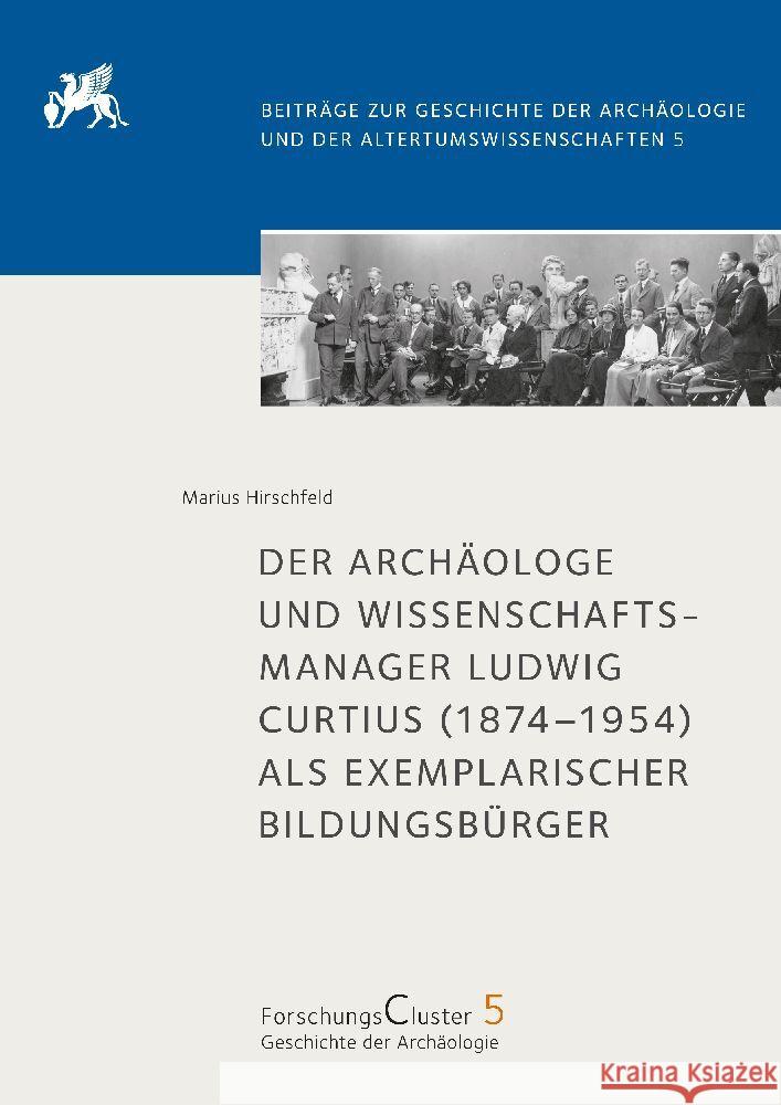 Der Archaologe Und Wissenschaftsmanager Ludwig Curtius (1874-1954) ALS Exemplarischer Bildungsburger Marius Hirschfeld 9783752007947 Dr Ludwig Reichert - książka