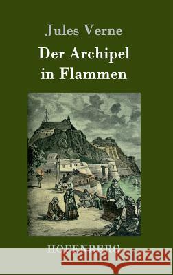 Der Archipel in Flammen Jules Verne 9783843078849 Hofenberg - książka