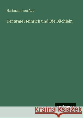 Der arme Heinrich und Die B?chlein Hartmann Von Aue 9783563181614 Antigonos Verlag - książka
