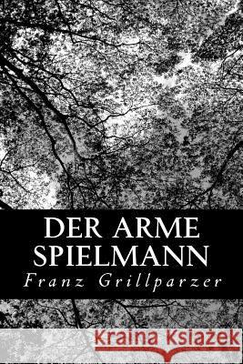 Der Arme Spielmann Franz Grillparzer 9781479260676 Createspace - książka
