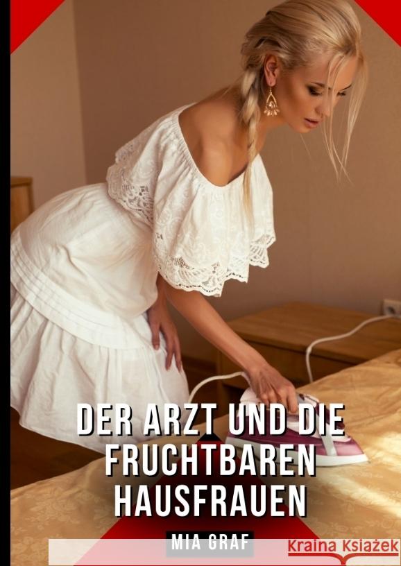 Der Arzt und die fruchtbaren Hausfrauen Graf, Mia 9783384774200 Mia Graf - książka