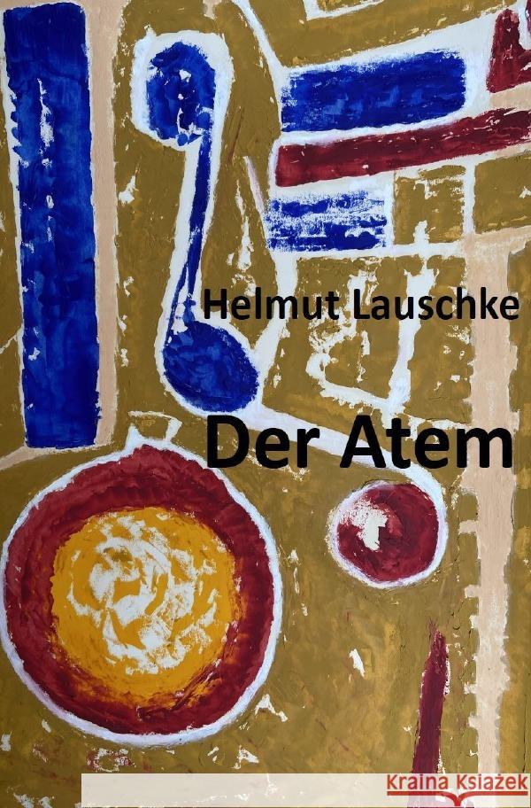 Der Atem Lauschke, Helmut 9783756546619 epubli - książka