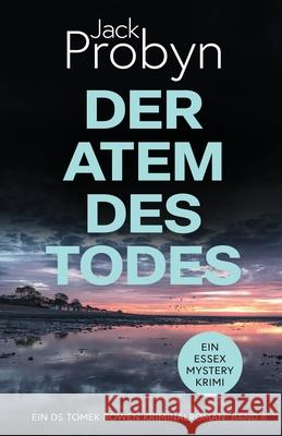 Der Atem Des Todes: Ein fesselnder Kriminalroman Jack Probyn 9781805201212 Cliff Edge Press Limited - książka