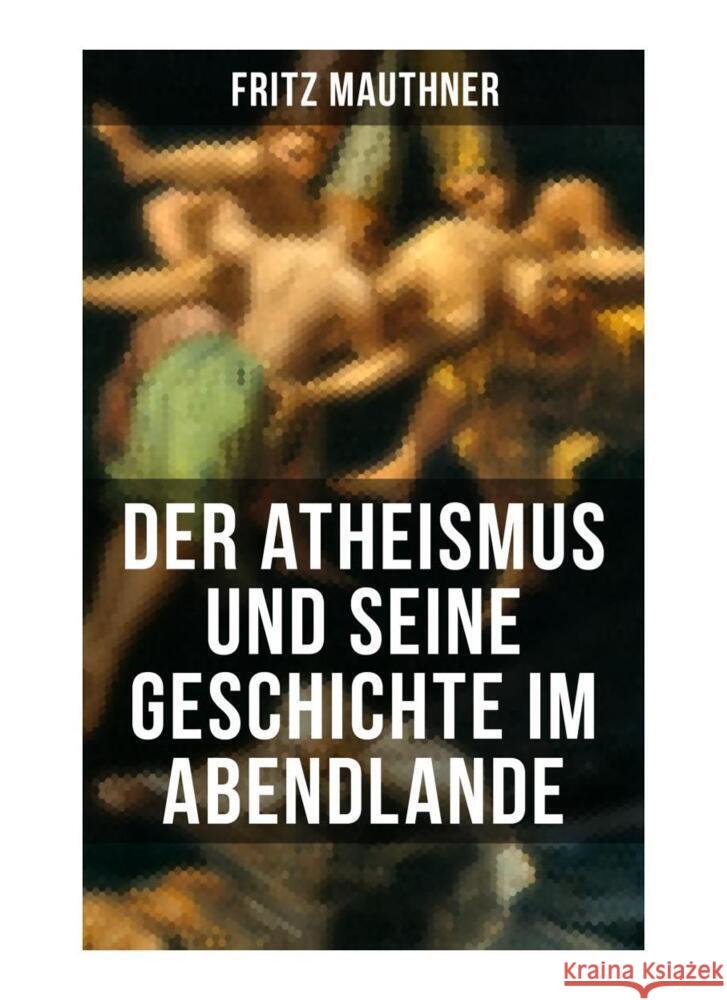 Der Atheismus und seine Geschichte im Abendlande Mauthner, Fritz 9788027265312 Musaicum Books - książka