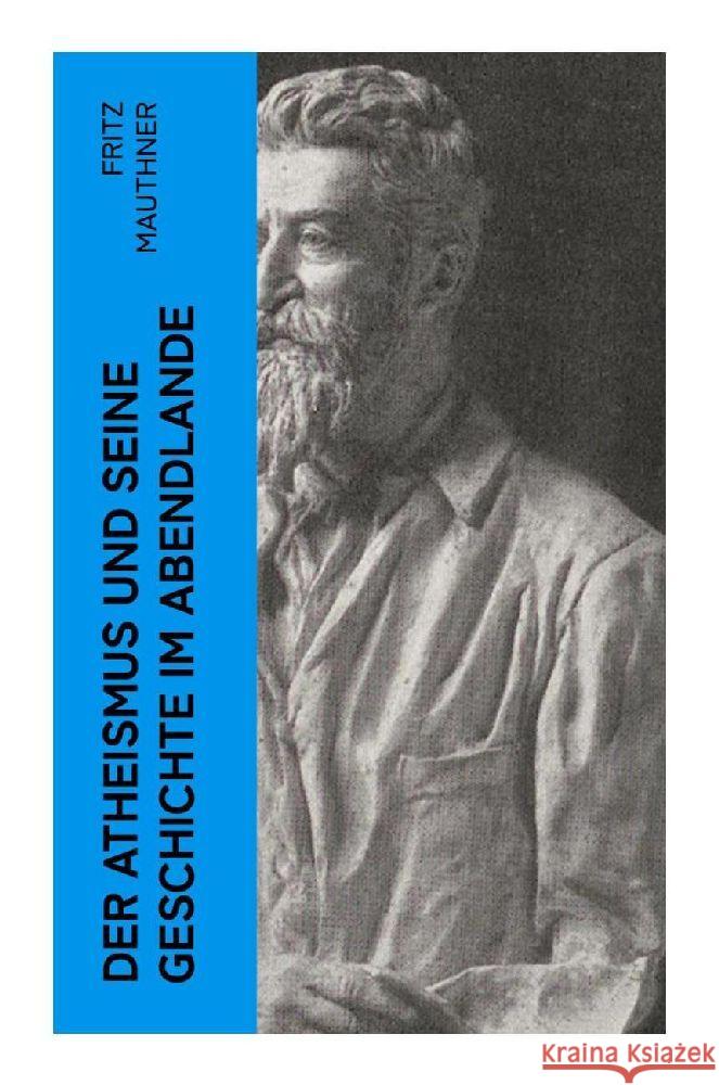 Der Atheismus und seine Geschichte im Abendlande Mauthner, Fritz 9788027363841 e-artnow - książka