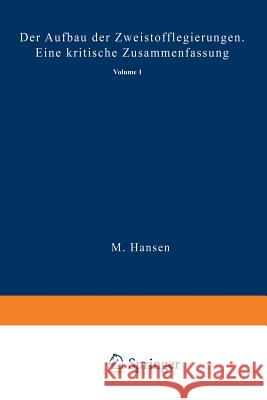 Der Aufbau Der Zweistofflegierungen: Eine Kritische Zusammenfassung Hansen, M. 9783642471872 Springer - książka