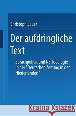 Der Aufdringliche Text: Sprachpolitik Und Ns-Ideologie in Der 
