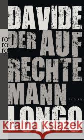 Der aufrechte Mann : Roman Longo, Davide 9783499255311 Rowohlt TB. - książka