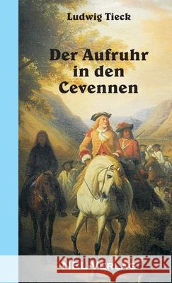 Der Aufruhr in den Cevennen Ludwig Tieck 9781326420673 Lulu.com - książka