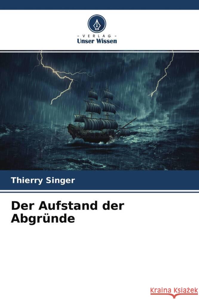 Der Aufstand der Abgründe Singer, Thierry 9786204286839 Verlag Unser Wissen - książka