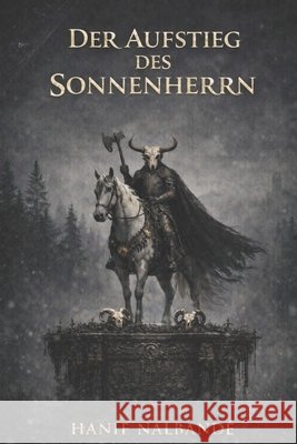 Der Aufstieg Des Sonnenherrn: Die Gänor-Sagen Nalbandé, Hanif 9798248791484 Independently Published - książka