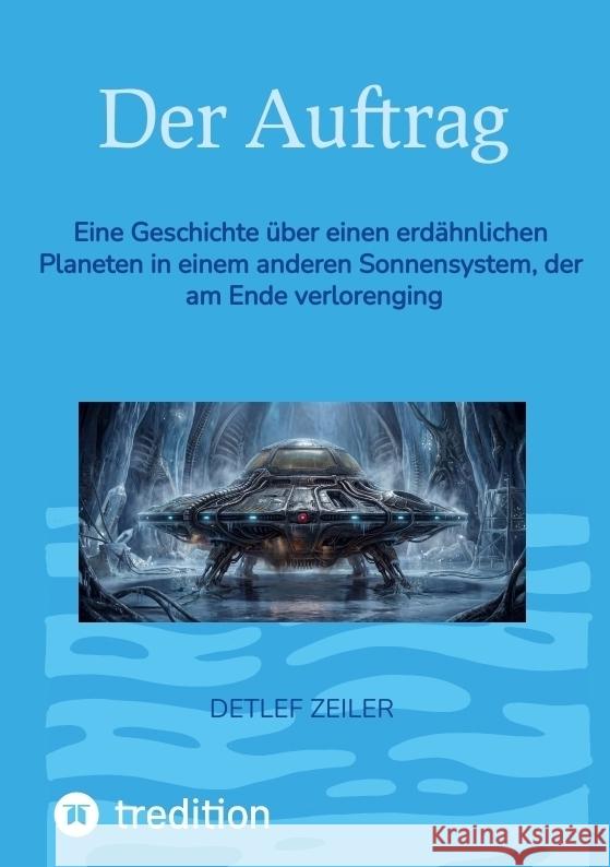 Der Auftrag Zeiler, Detlef 9783384832566 tredition - książka