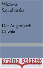 Der Augenblick. Chwila : Gedichte. Poln.-Dtsch. Szymborska, Wislawa Dedecius, Karl  9783518223963 Suhrkamp - książka