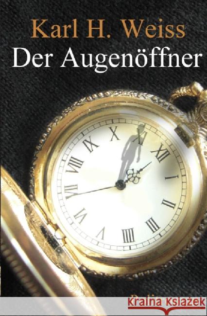 Der Augenöffner Weiss, Karl H. 9783737553506 epubli - książka